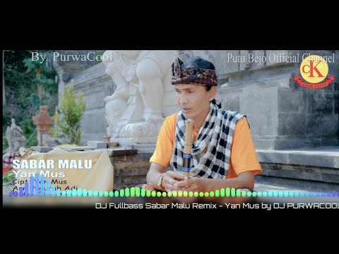 Sabar Malu Jaran Buang Pancoran Metatakan Batu - Kumpulan DJ Full Bass - Yan Mus Srikandi Gus Jody β Putu Bejo Official
