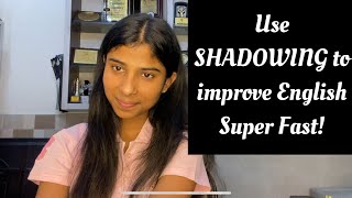 Shadowing to improve English super fast!