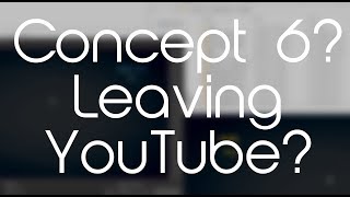 The Future of CaZaKoJa (Concept 6 Info and Why Im leaving YouTube)