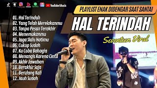 SEVENTEEN - HAL TERINDAH | YANG TELAH MERELAKANMU | TANPA PESAN TERAKHIR || LAGU POP TANPA IKLAN