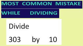 Divide 303 by 10 Most common mistake while dividing