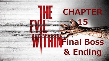 The Evil Within - Chapter 15 Final Boss Fight & Ending - 1080p30 HD