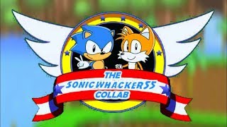 THE SONICWHACKER55 COLLAB?!