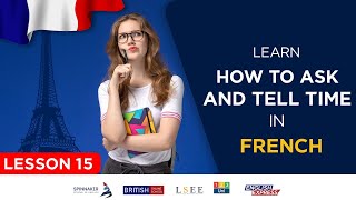 Lesson 15 - Learn How To Ask and Tell Time In French