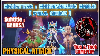 [FULL GUIDE ] BEGETTER: HOMUNCULUS BUILD || PHY. ATTACK || SUB : BAHASA