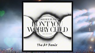 Swedish House Mafia ft. John Martin - Don't You Worry Child (The A+ Remix)
