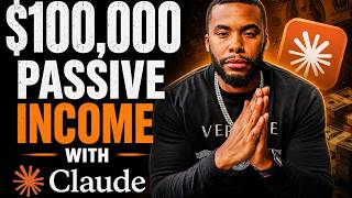 $100,000 Passive Income With Claude Ai