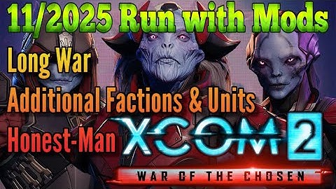 A Sneak Peak of the upcoming XCOM2: Long War of the Chosen 11/2025 Run!