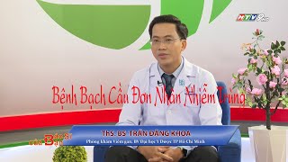 Bệnh bạch cầu đơn nhân nhiễm trùng | Bác SĨ Của Bạn || 2023