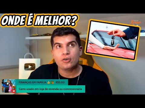 COMPRAR CARRO USADO: CONCESSIONÁRIA OU REVENDA?