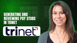 Information Generating and Reviewing Pay Stubs in TriNet News