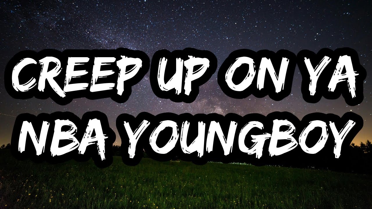 YoungBoy Never Broke Again – Creep Up On Ya (Lyrics)