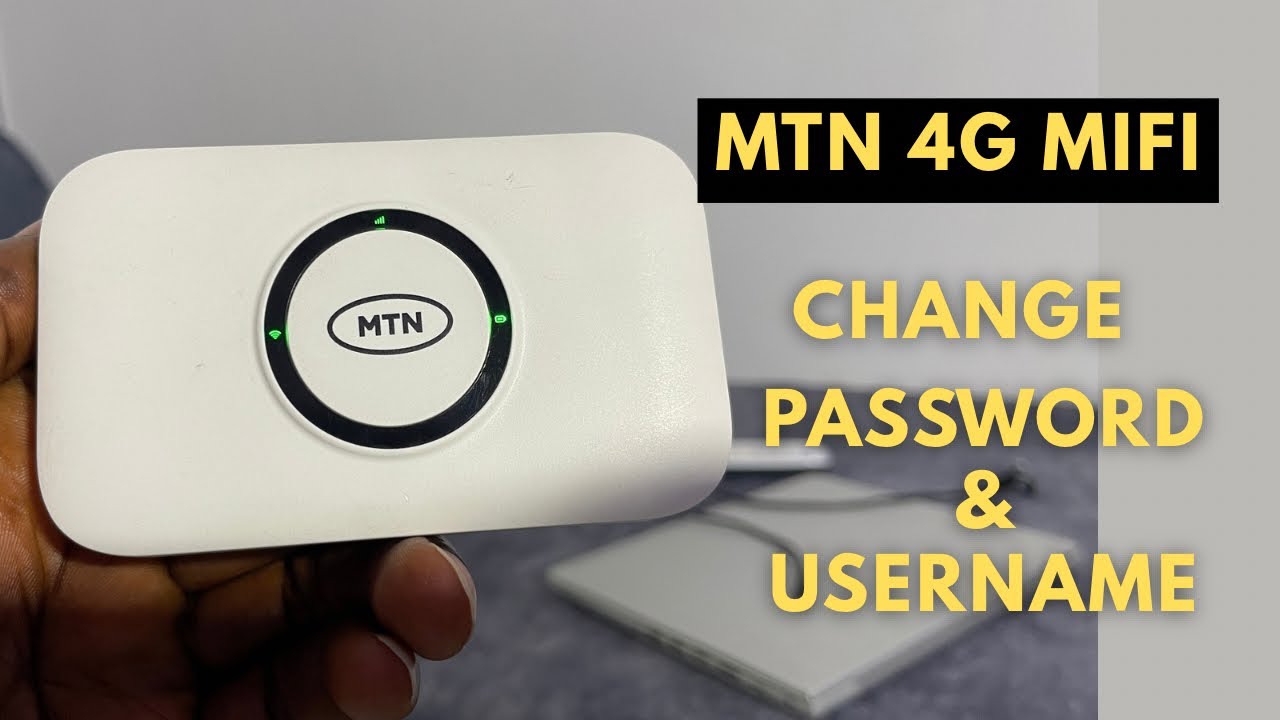 How To Change MTN 4G N873 MiFi Password And Username || MTN MiFi ...