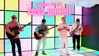 Cachas De Oro - Rosa Pastel (Video Oficial)
