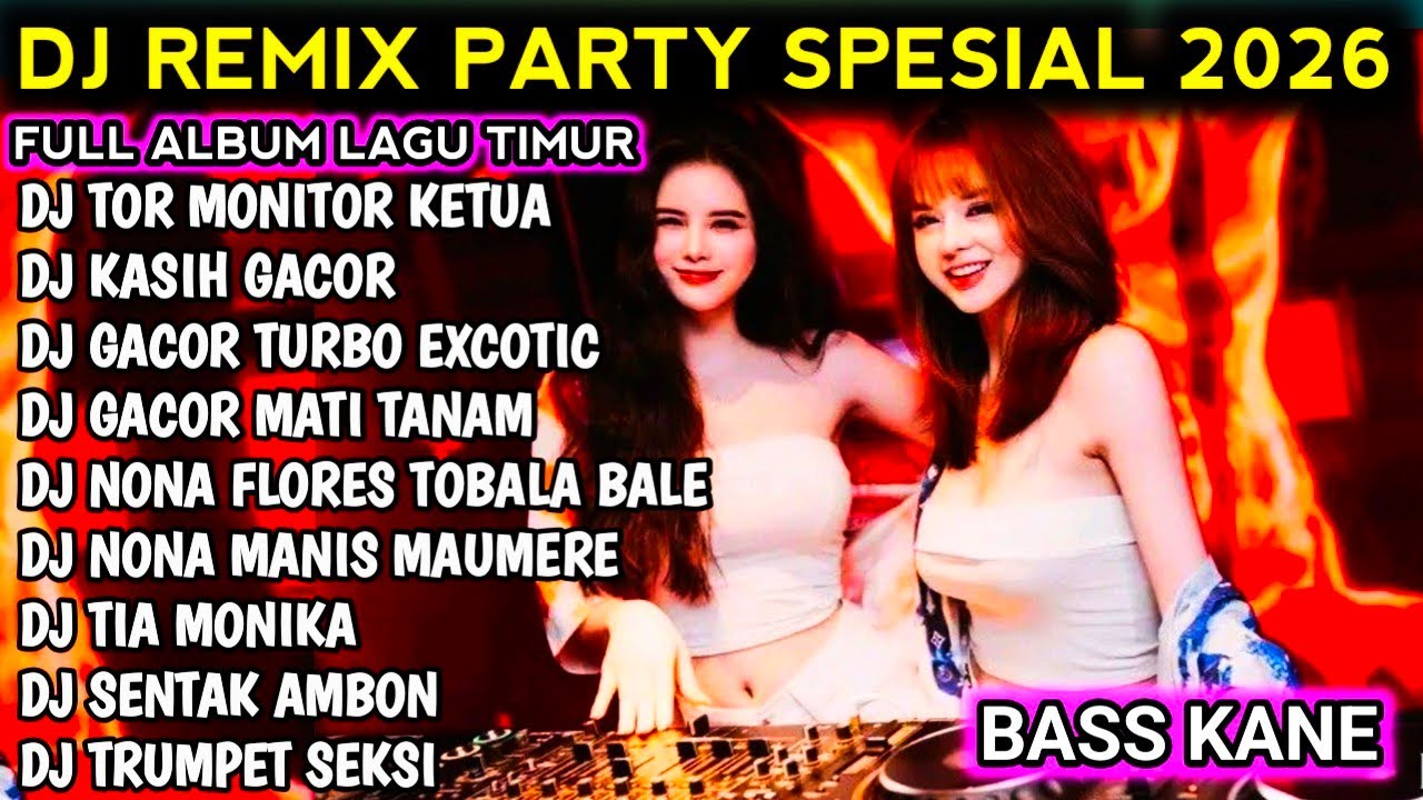 DJ KASIH GACOR LIPAPRODUK TIMUR NONA MAUMERE TOR MONITOR KETUA  || DJ ORANG BARU LEBE GACOR