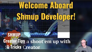 Shmup Creator Getting Started | Welcome to Shmup Development, a High Level Overview