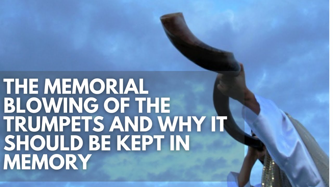 THE MEMORIAL BLOWING OF THE TRUMPETS AND WHY IT SHOULD BE KEPT IN