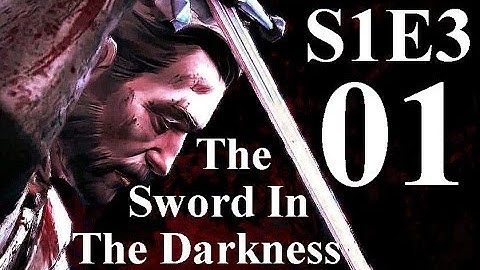 Game Of Thrones Episode 3 Sword In The Darkness - Part 1 Let