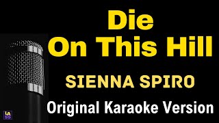 Download Lagu SIENNA SPIRO - Die On This Hill (Karaoke Song With Lyrics - Original Key) MP3