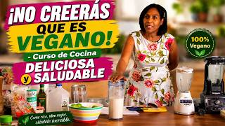 ¡NO CREERÁS QUE ES VEGANO! - Curso de Cocina DELICIOSA y SALUDABLE  por Nely Helena Acosta Carrillo