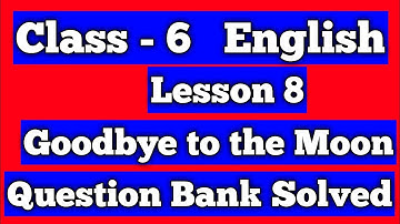 Goodbye to the Moon Class 6🔥WB English Class 6 @WBHomeTuition