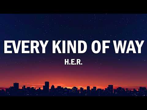 H.E.R. - Every Kind Of Way (Lyrics)