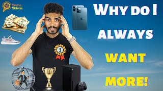 WHY DO YOU ALWAYS WANT MORE?! | The Hedonic Treadmill Explained