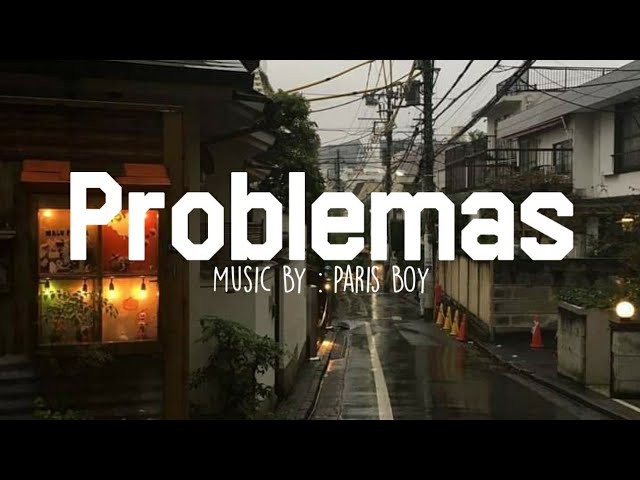 Problemas - Paris Boy ( Music Official ) class=