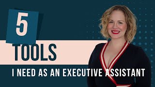 Executive Assistant Tools | 5 Tools I Use As An Executive Assistant