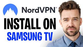 How To Install NordVPN On Samsung TV (2026 Guide) ✅