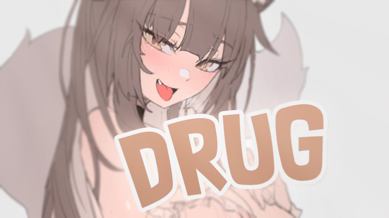Nightcore - Drug