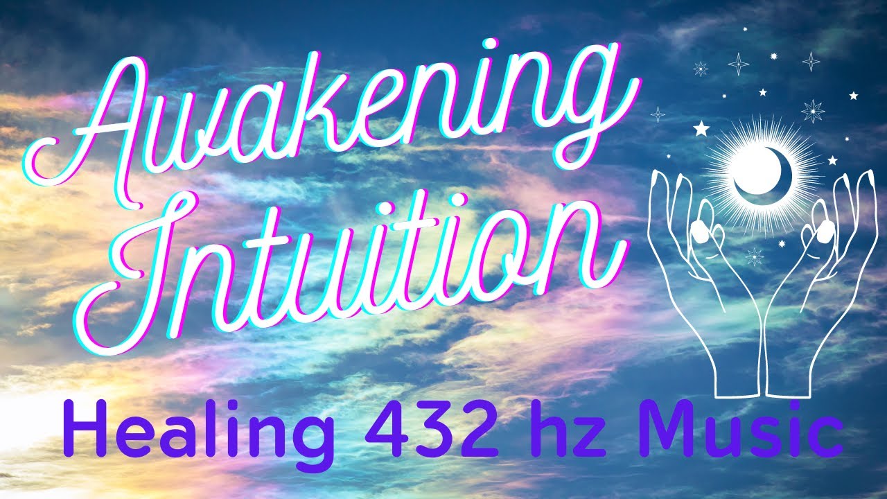 Awaking Intuition | Healing Music using 432hz frequency