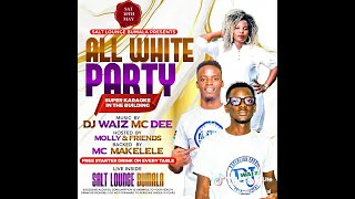 DJ WAIZ_MC_DEE_SUPERLION_SOUND_ENT_SALT_LOUNGE_WHITE PARTY_2025|ARBANTON|BONGO|UG|LUO|LUHYA|AMAPIANO