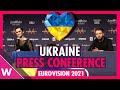 Ukraine Go_A: Semi-Final 1 Qualifiers Press Conference at Eurovision 2021