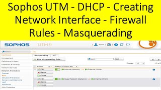 Sophos UTM - DHCP - Creating Network Interface - Firewall Rules - Masquerading - [Tutorial 2]