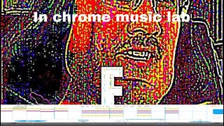 Rush E in chrome music lab ( THE FINALE fr this time)