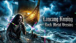 Lancang Kuning  Rock Metal Version Cover