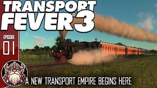 A New Transport Empire Begins Here - E1 ║ Transport Fever 3