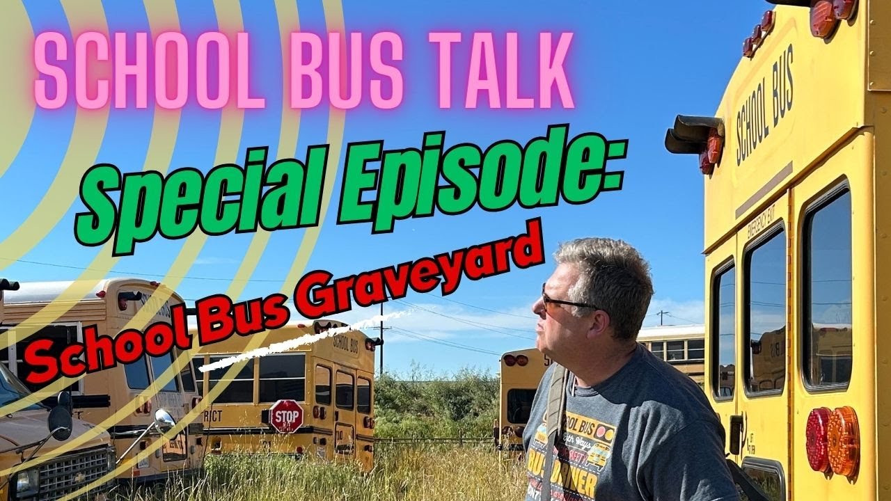 SPECIAL EPISODE School Bus Graveyard schoolbus busdrivers bustalk