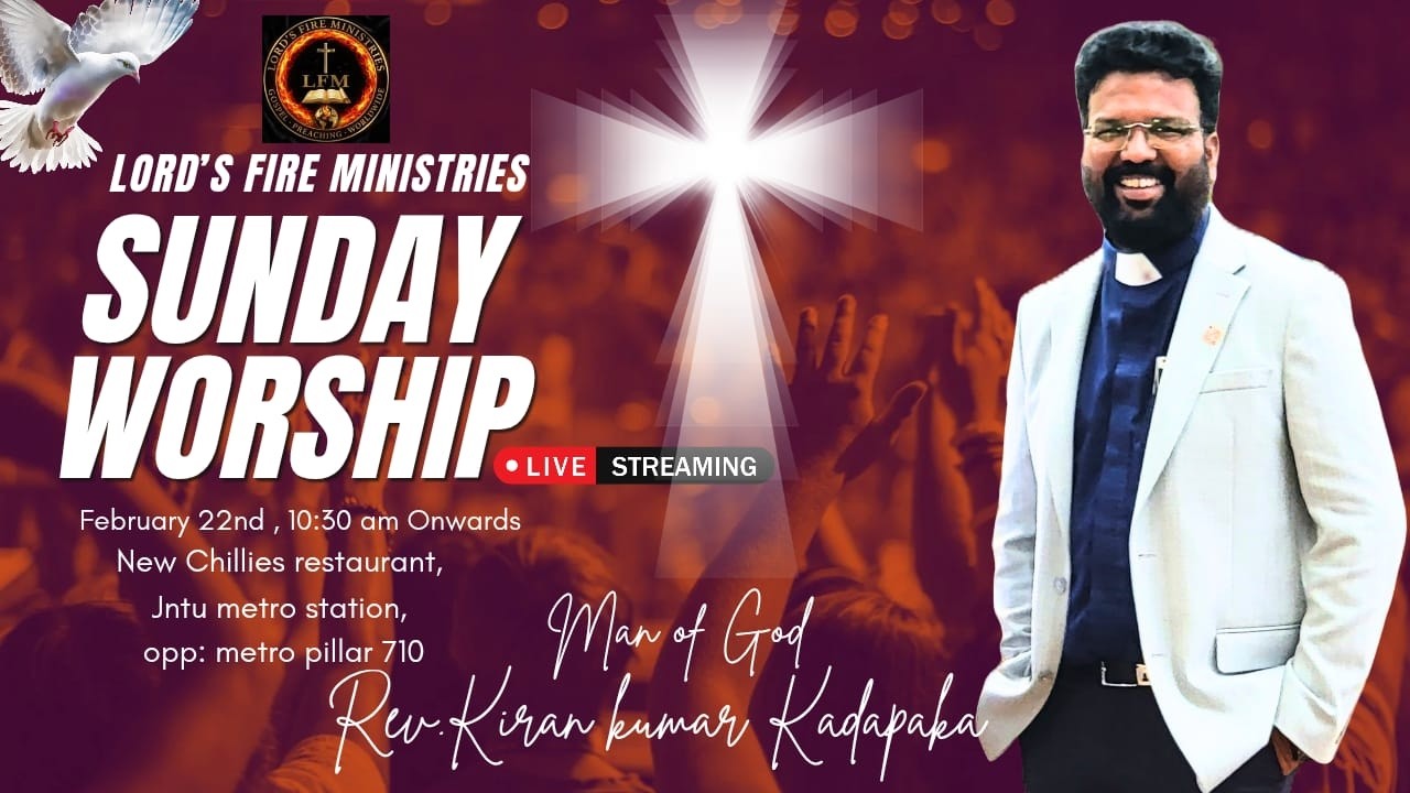 LORD'S FIRE MINISTRIES || MAN OF GOD || SUNDAY WORSHIP || REV. KIRAN KUMAR  KADAPAKA || 22 FEB 2026