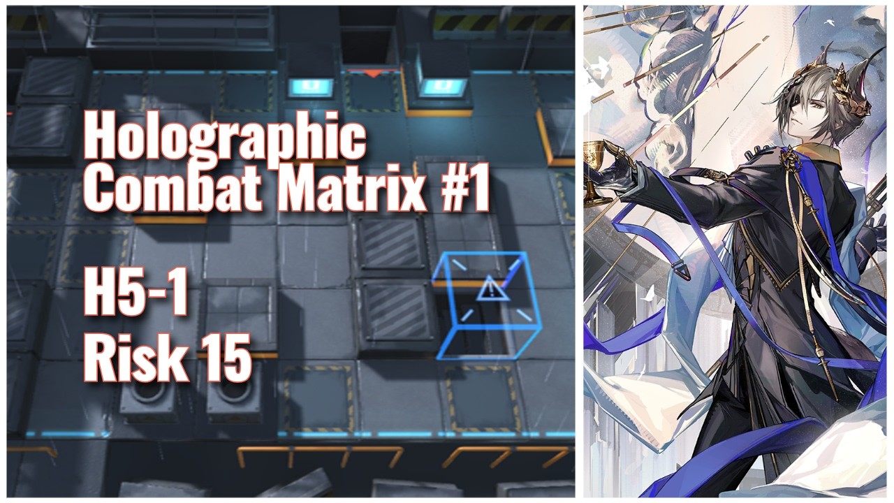 【Arknights】H5-1 Risk 15 (Trimmed Medal) | Holographic Combat Matrix #1