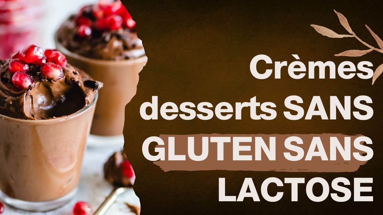 Crèmes desserts SANS GLUTEN SANS LACTOSE YouTube
