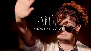 Fabiô - You Know I'm No Good | Amy Whinehouse