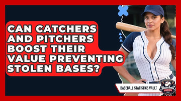 Can Catchers And Pitchers Boost Their Value Preventing Stolen Bases? - Baseball Statistics Vault