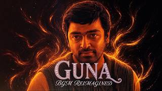 Guna Beautiful BGM| Kamal Haasan × Isaignani Ilaiyaraaja | Reimagined