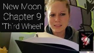 Reading of "New Moon," Chapter 9: Third Wheel. **THE TWILIGHT SAGA: BOOK 2**