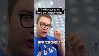 If the Doctor acted like a certain politician: #doctorwho #drwho #politics #meme