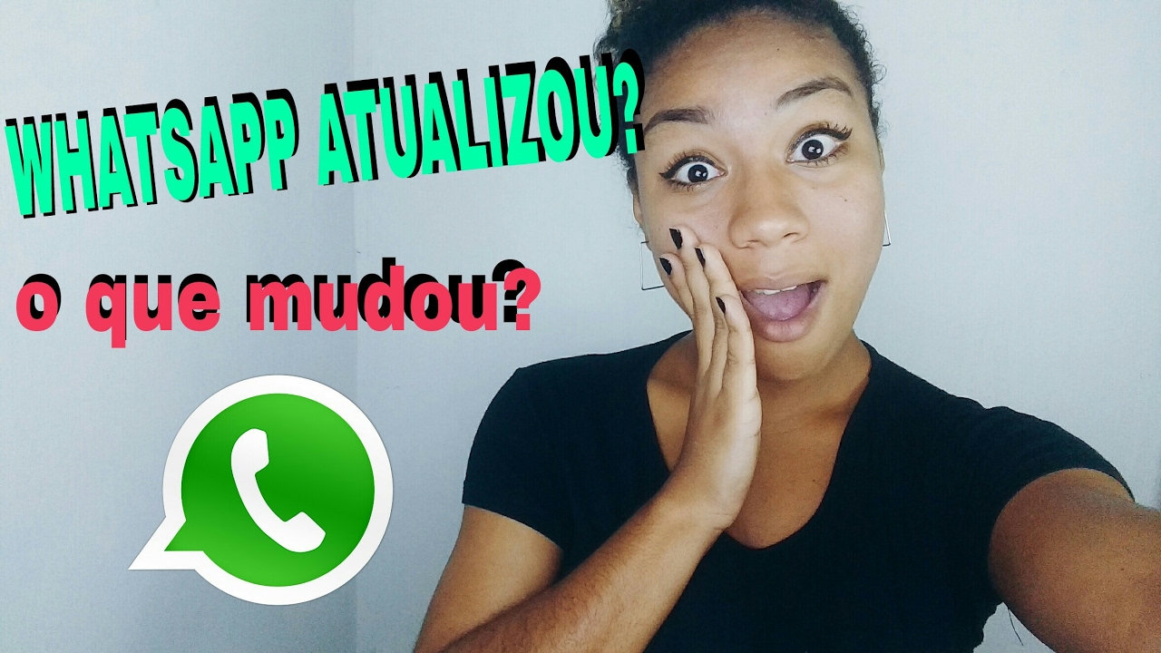 NOVA ATUALIZAÇÃO DO WHATSAPP, O QUE MUDOU? - YouTube