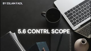 5.6 CONTROL SCOPE.
