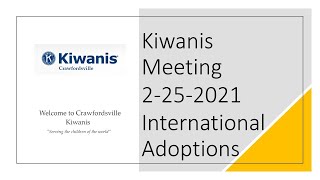 KIWANIS MEETING 2 25 21     INTERNATIONAL ADOPTIONS DURING COVID